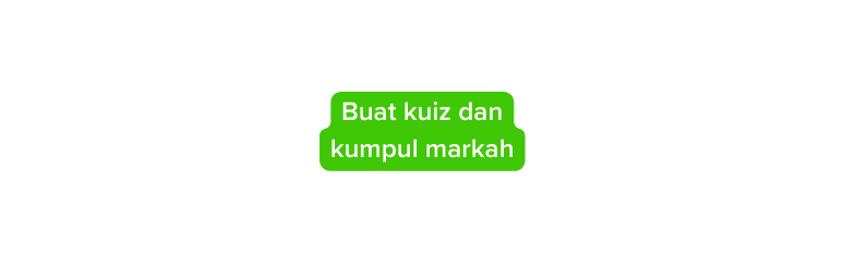 Buat kuiz dan kumpul markah