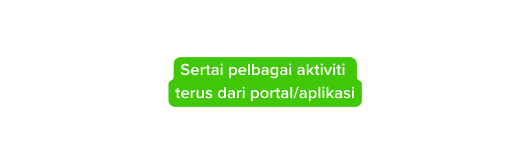 Sertai pelbagai aktiviti terus dari portal aplikasi